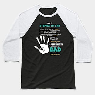 To my stepped up Dad Baseball T-Shirt